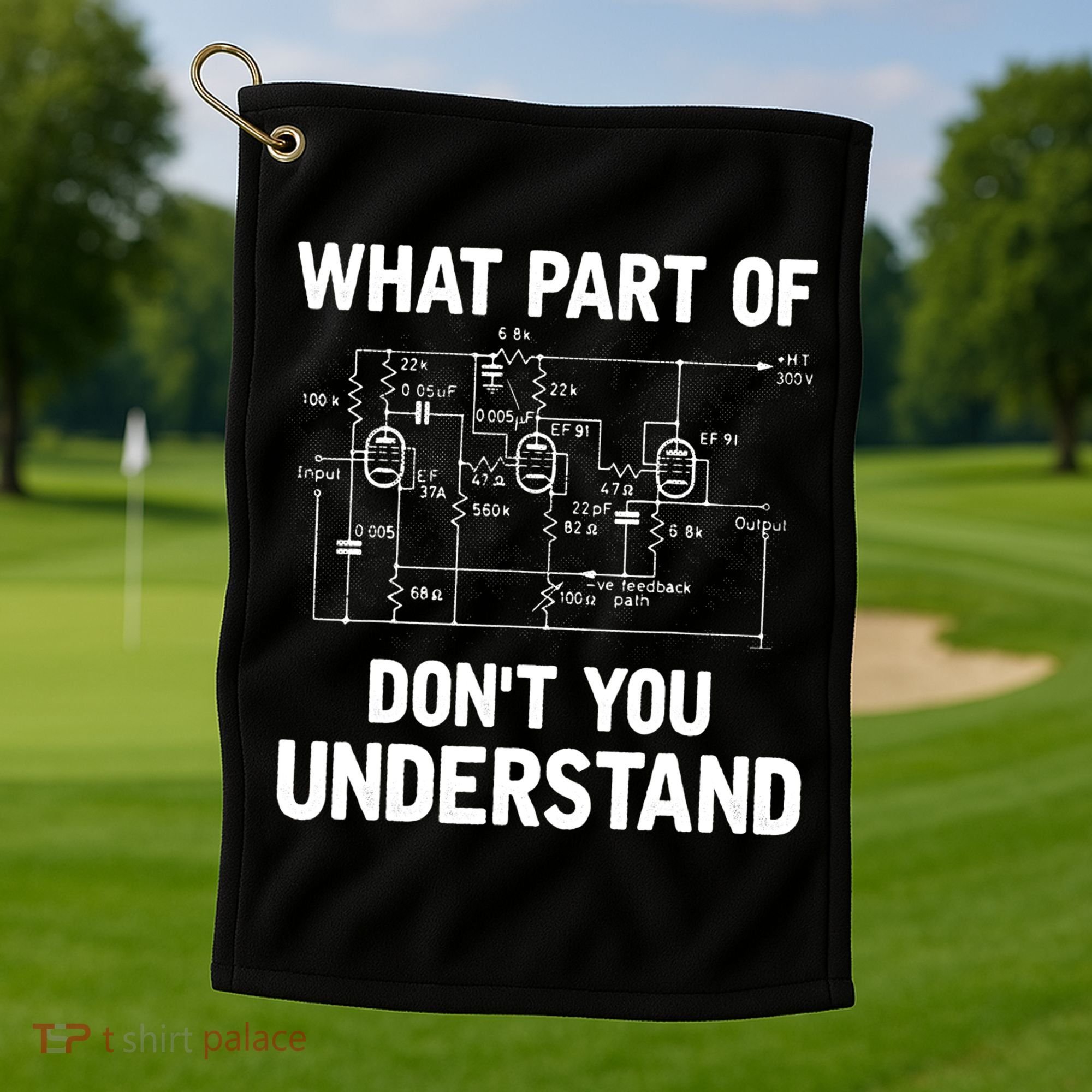 Electrical Engineer What Part Of Don't You Understand Gift TShirt Golf Towel