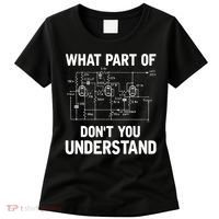 Electrical Engineer What Part Of Don't You Understand Gift TShirt Women's T-Shirt thumb 0