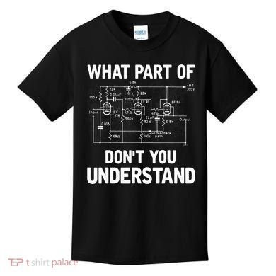 Electrical Engineer What Part Of Don't You Understand Gift TShirt Kids T-Shirt