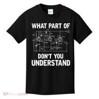 Electrical Engineer What Part Of Don't You Understand Gift TShirt Kids T-Shirt thumb 0