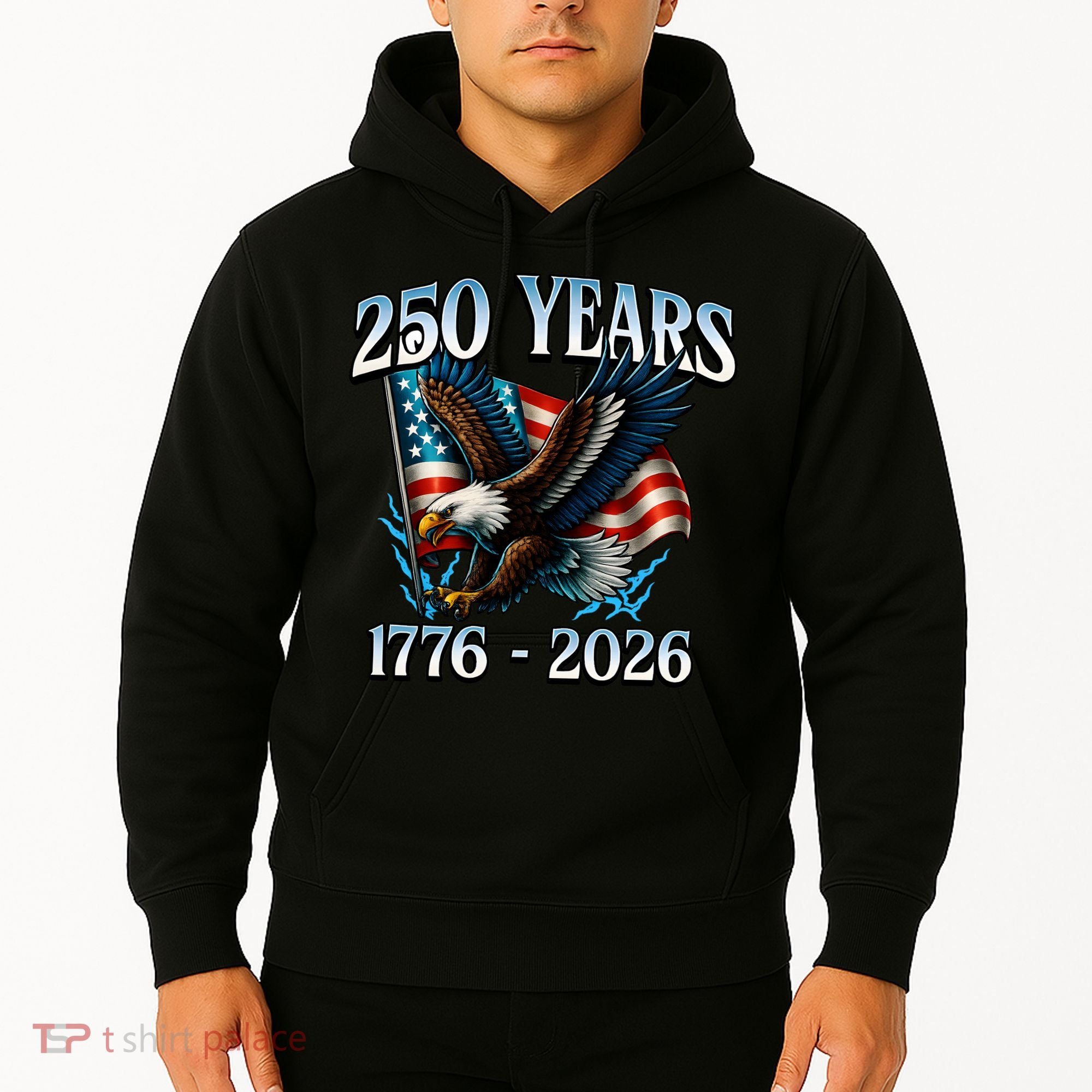 Eagle Flag 250 Years 1776-2026 250th Birthday Hoodie