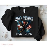 Eagle Flag 250 Years 1776-2026 250th Birthday Sweatshirt thumb 2