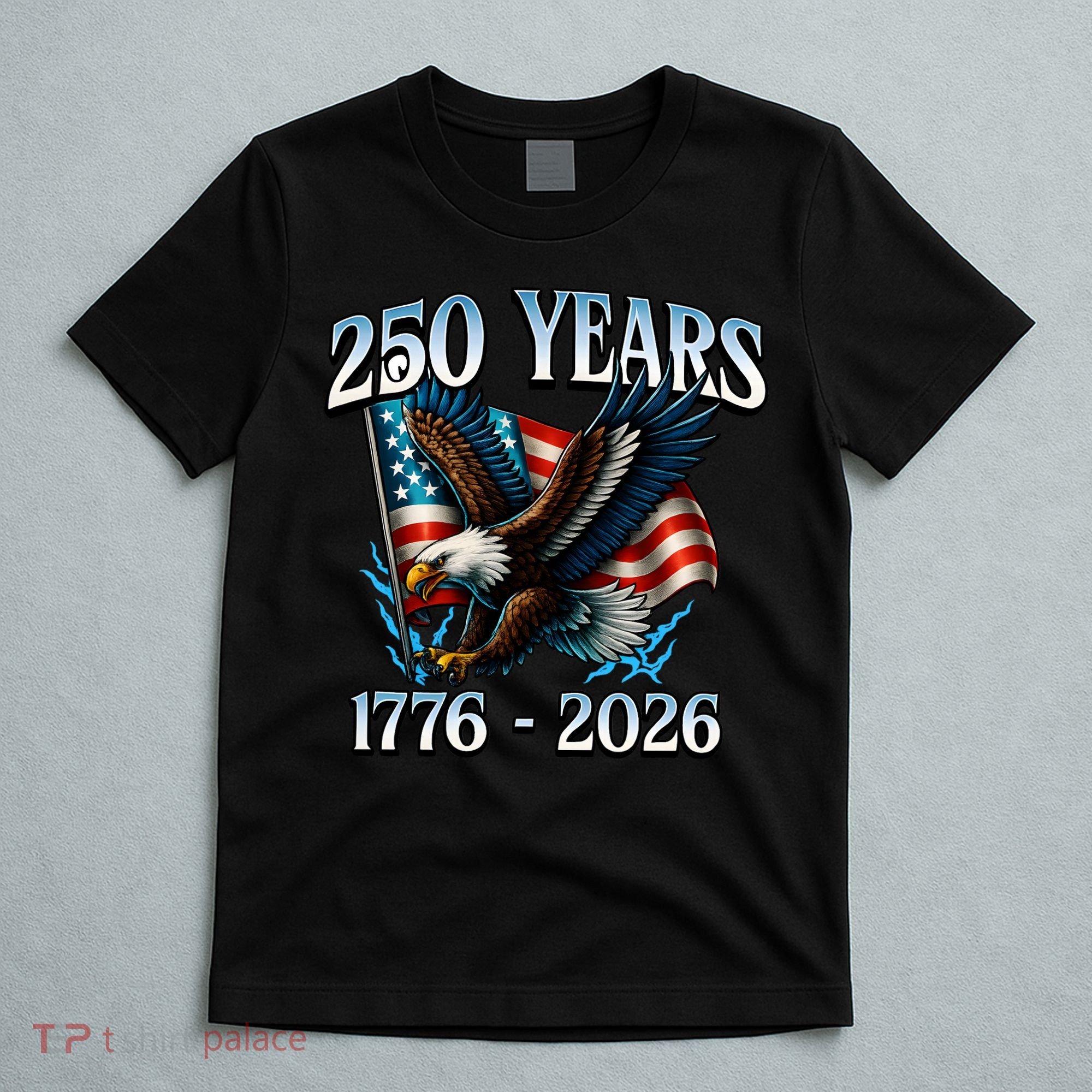 Eagle Flag 250 Years 1776-2026 250th Birthday T-Shirt