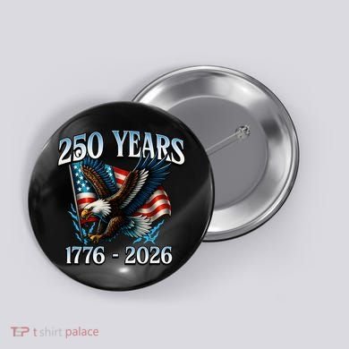 Eagle Flag 250 Years 1776-2026 250th Birthday Button