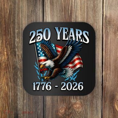 Eagle Flag 250 Years 1776-2026 250th Birthday Coaster