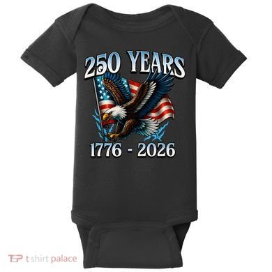 Eagle Flag 250 Years 1776-2026 250th Birthday Baby Bodysuit