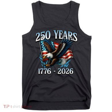 Eagle Flag 250 Years 1776-2026 250th Birthday Tank Top