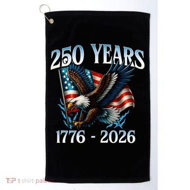 Eagle Flag 250 Years 1776-2026 250th Birthday Golf Towel