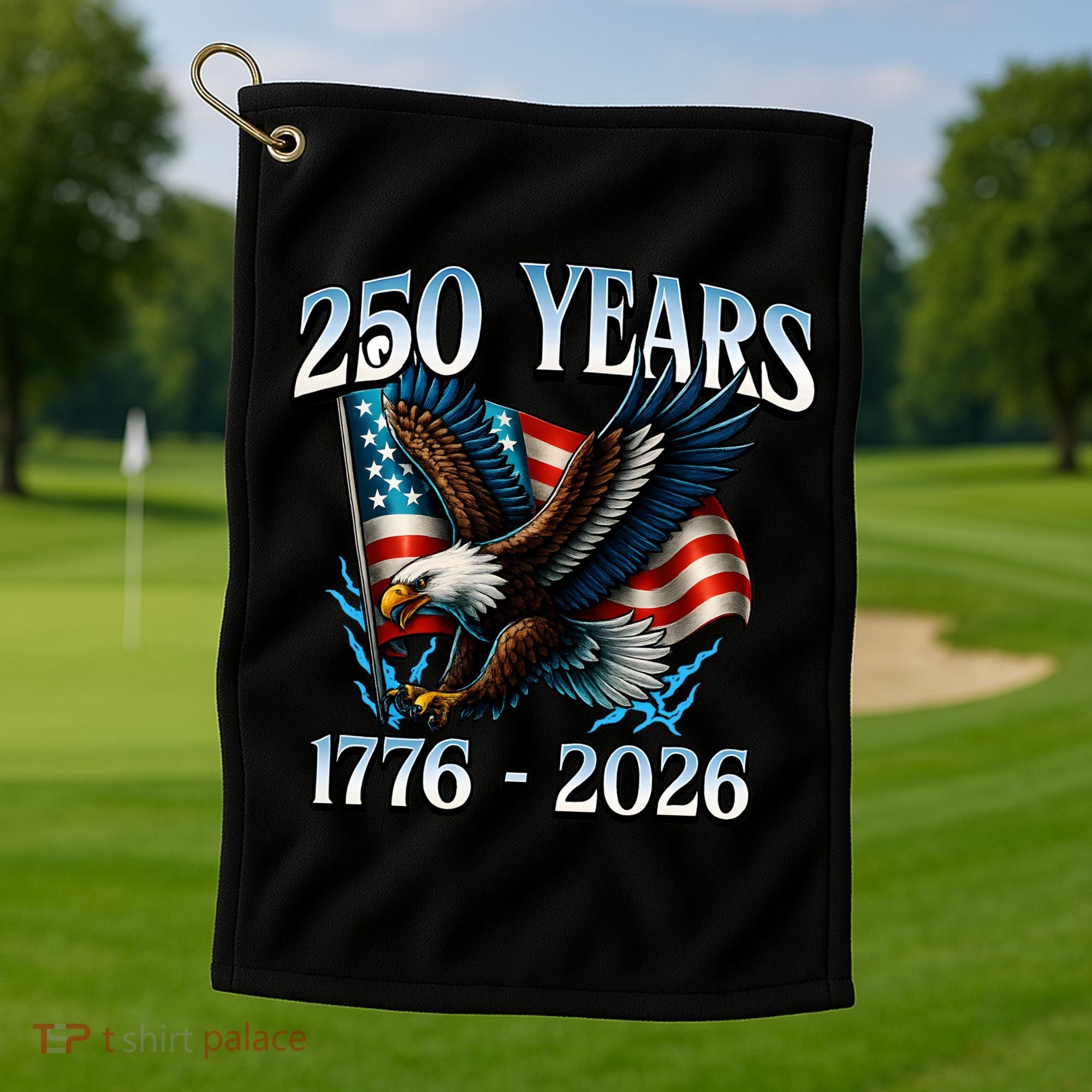 Eagle Flag 250 Years 1776-2026 250th Birthday Golf Towel