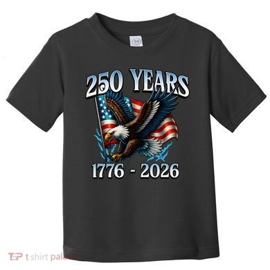 Eagle Flag 250 Years 1776-2026 250th Birthday Toddler T-Shirt