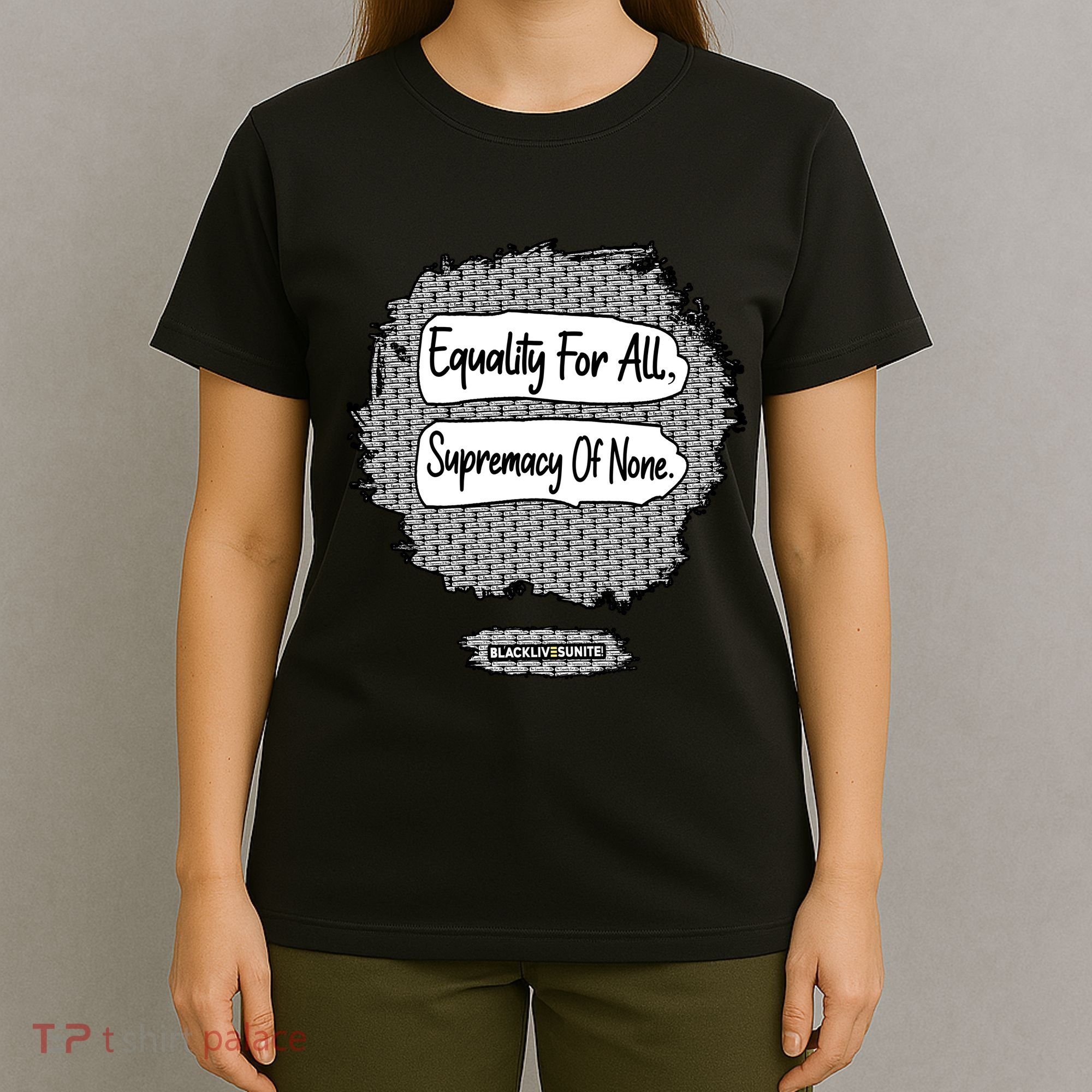 Equality For All Supremacy Of None T-Shirt