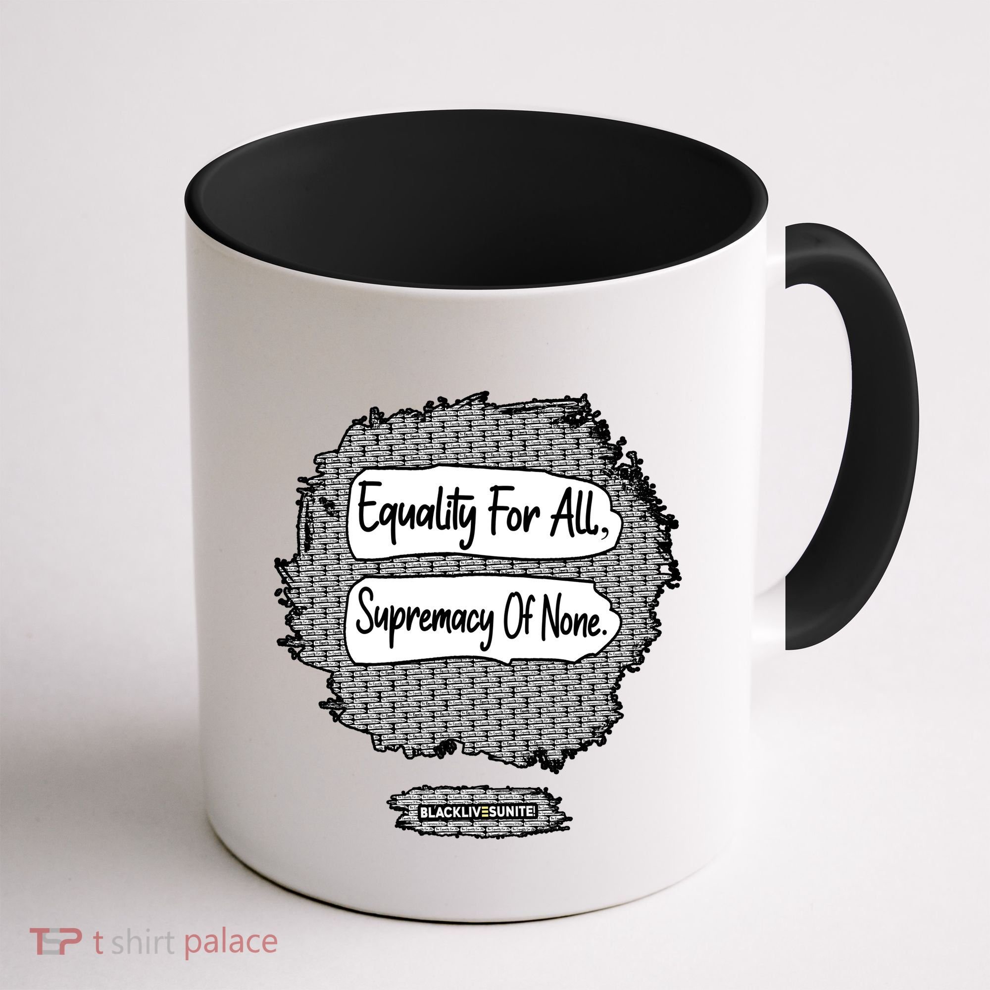 Equality For All Supremacy Of None Coffee Mug