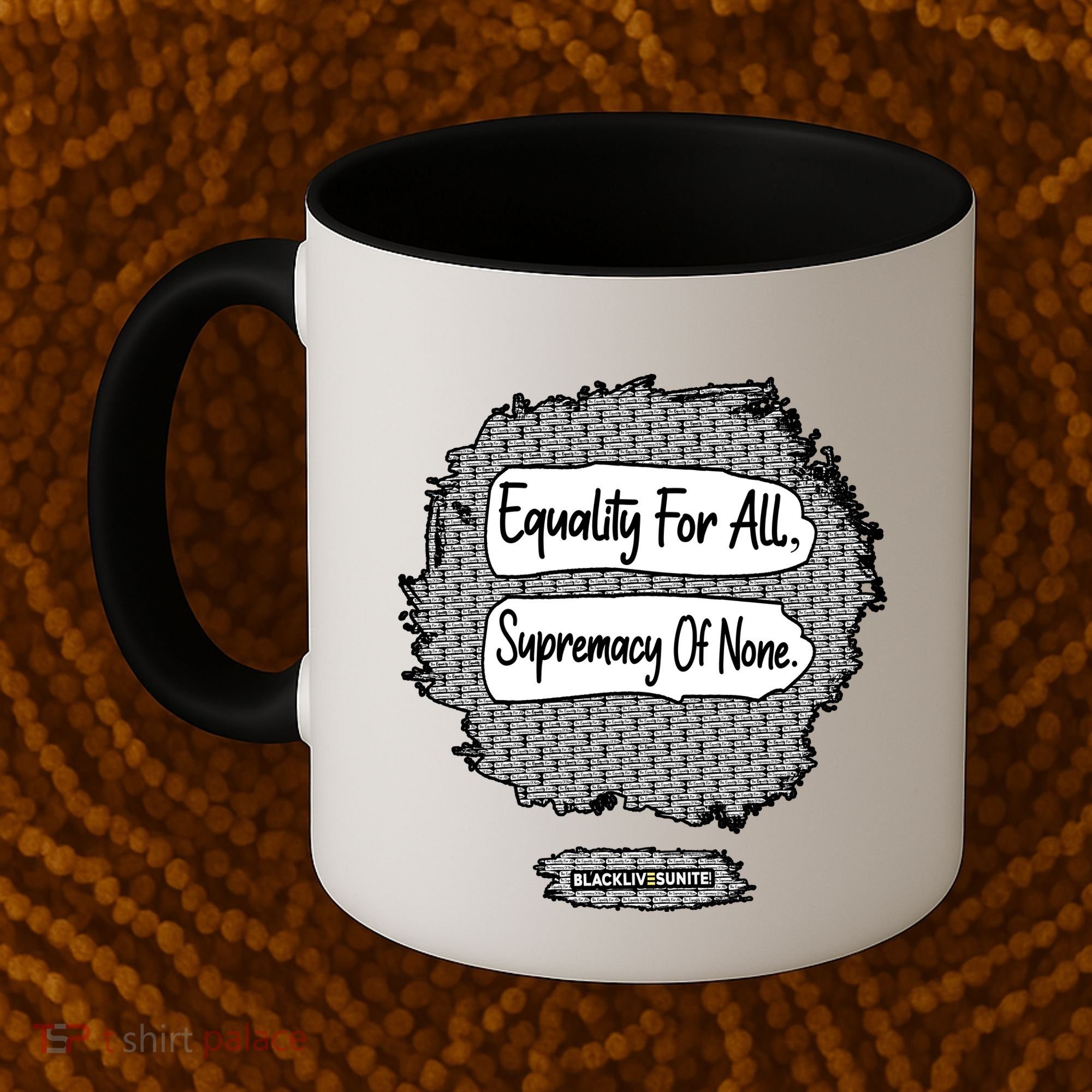 Equality For All Supremacy Of None Coffee Mug