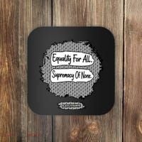 Equality For All Supremacy Of None Coaster thumb 0