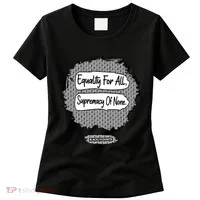 Equality For All Supremacy Of None Women's T-Shirt thumb 0