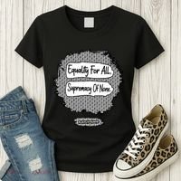 Equality For All Supremacy Of None Women's T-Shirt thumb 3