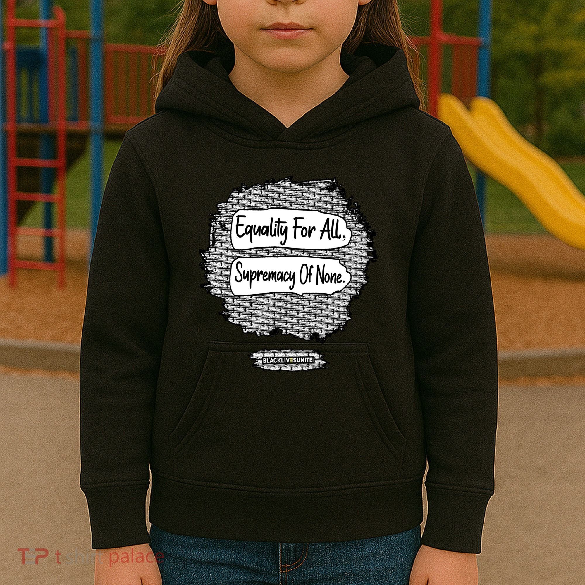 Equality For All Supremacy Of None Kids Hoodie