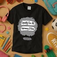 Equality For All Supremacy Of None Kids T-Shirt thumb 3