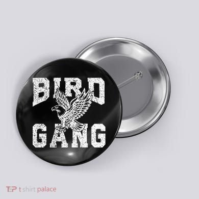 E.A.G.L..Es. F.L.Y. Bird Gang Inspirational Button