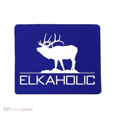 Elkaholic Funny Elk Hunting Gift Mousepad
