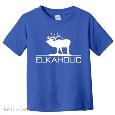 Elkaholic Funny Elk Hunting Gift Toddler T-Shirt