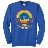 Embarrassing Funny gift Inappropriate Burns When Pee Adult Humor Gift Sweatshirt thumb 0