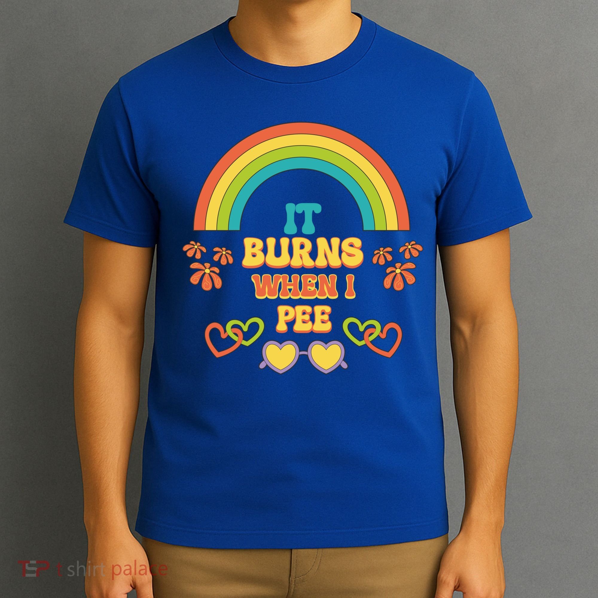 Embarrassing Funny gift Inappropriate Burns When Pee Adult Humor Gift T-Shirt