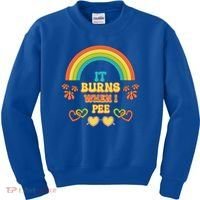 Embarrassing Funny gift Inappropriate Burns When Pee Adult Humor Gift Kids Sweatshirt thumb 0