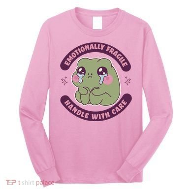 Emotionally Fragile Handle With Care Cute Crying Frog Long Sleeve Shirt