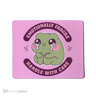 Emotionally Fragile Handle With Care Cute Crying Frog Mousepad