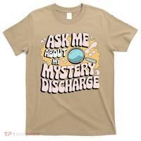 Embarrassing Funny Inappropriate Discharge Adult Humor T-Shirt thumb 0