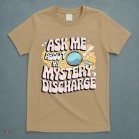 Embarrassing Funny Inappropriate Discharge Adult Humor T-Shirt thumb 5
