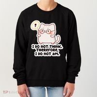 Ellie Furrington I Do Not Think Therefore I Do Not Am. Women's Sweatshirt thumb 0
