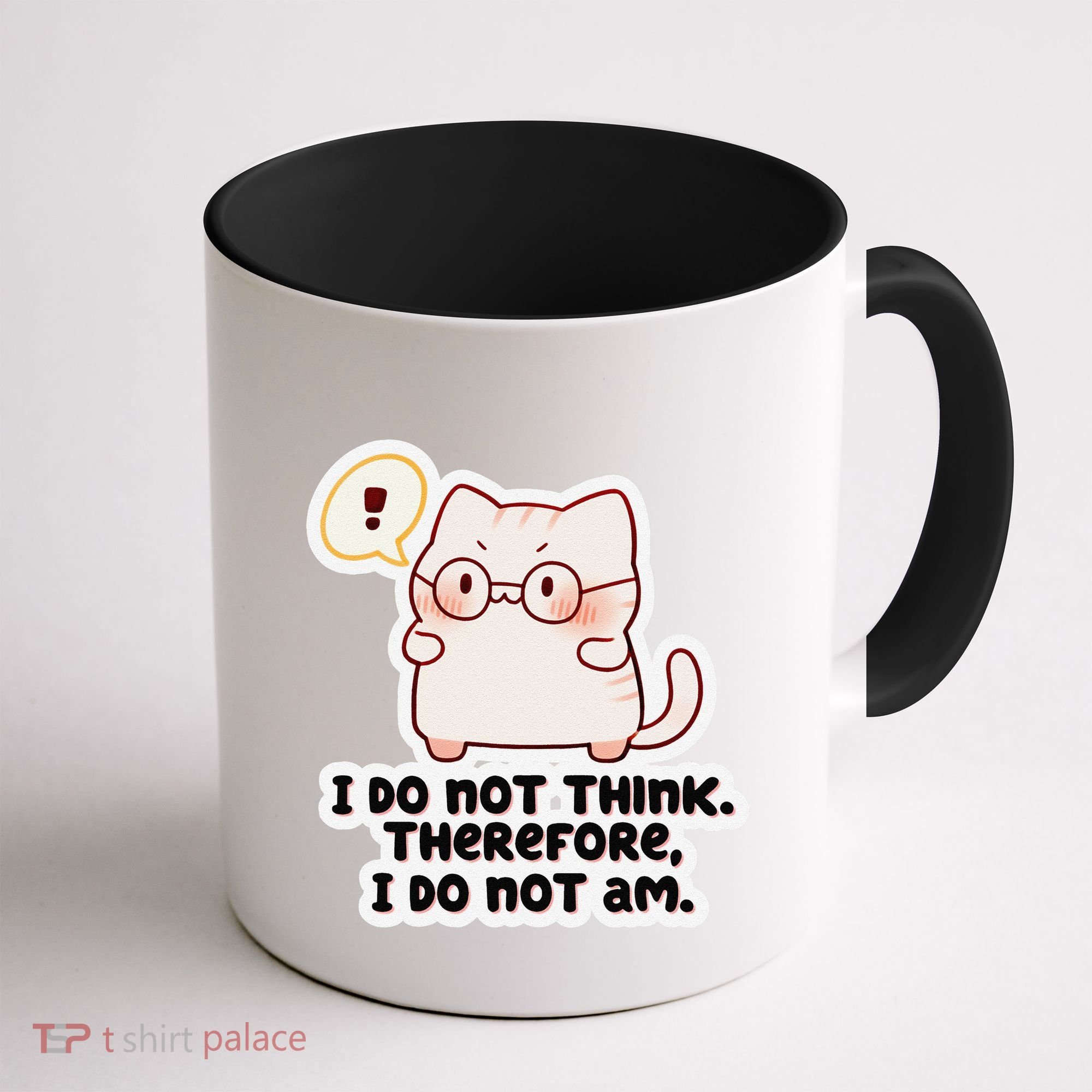 Ellie Furrington I Do Not Think Therefore I Do Not Am. Coffee Mug