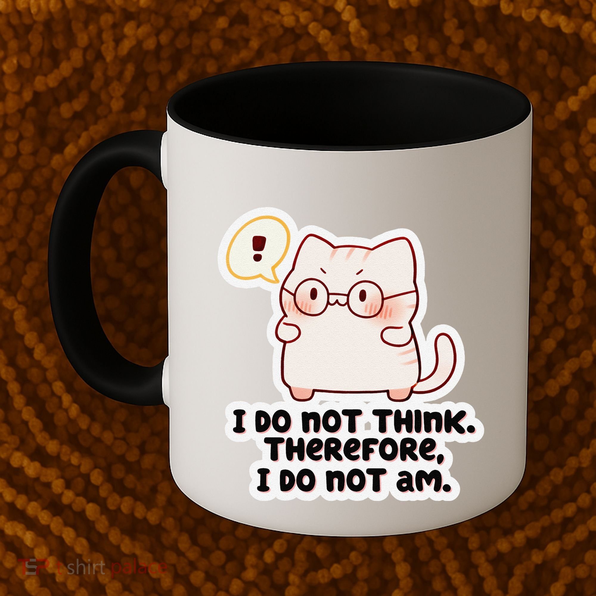Ellie Furrington I Do Not Think Therefore I Do Not Am. Coffee Mug