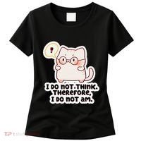 Ellie Furrington I Do Not Think Therefore I Do Not Am. Women's T-Shirt thumb 0