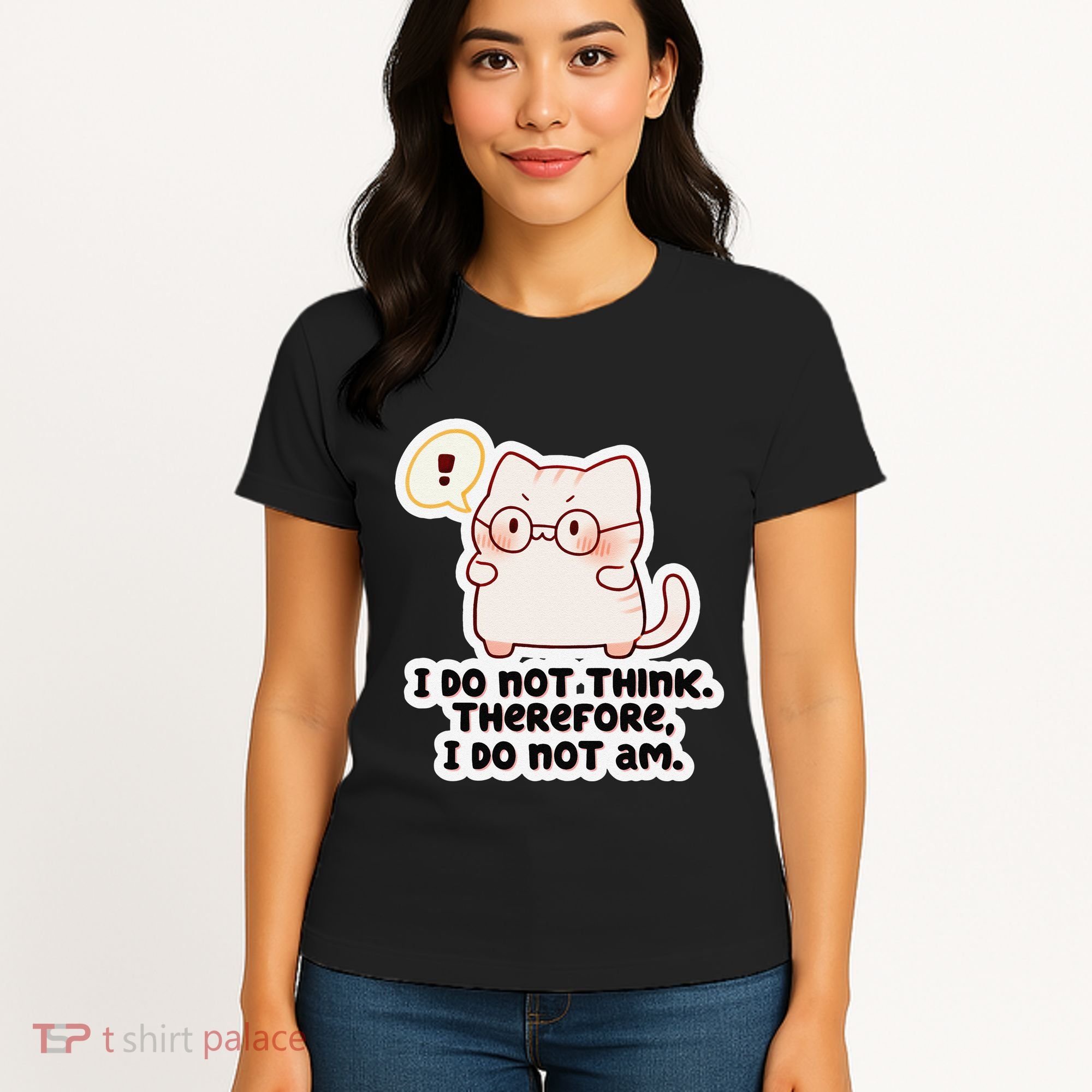 Ellie Furrington I Do Not Think Therefore I Do Not Am. Women's T-Shirt