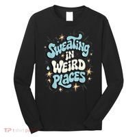 Embarrassing Funny Inappropriate Sweating Adult Humor Long Sleeve Shirt thumb 0