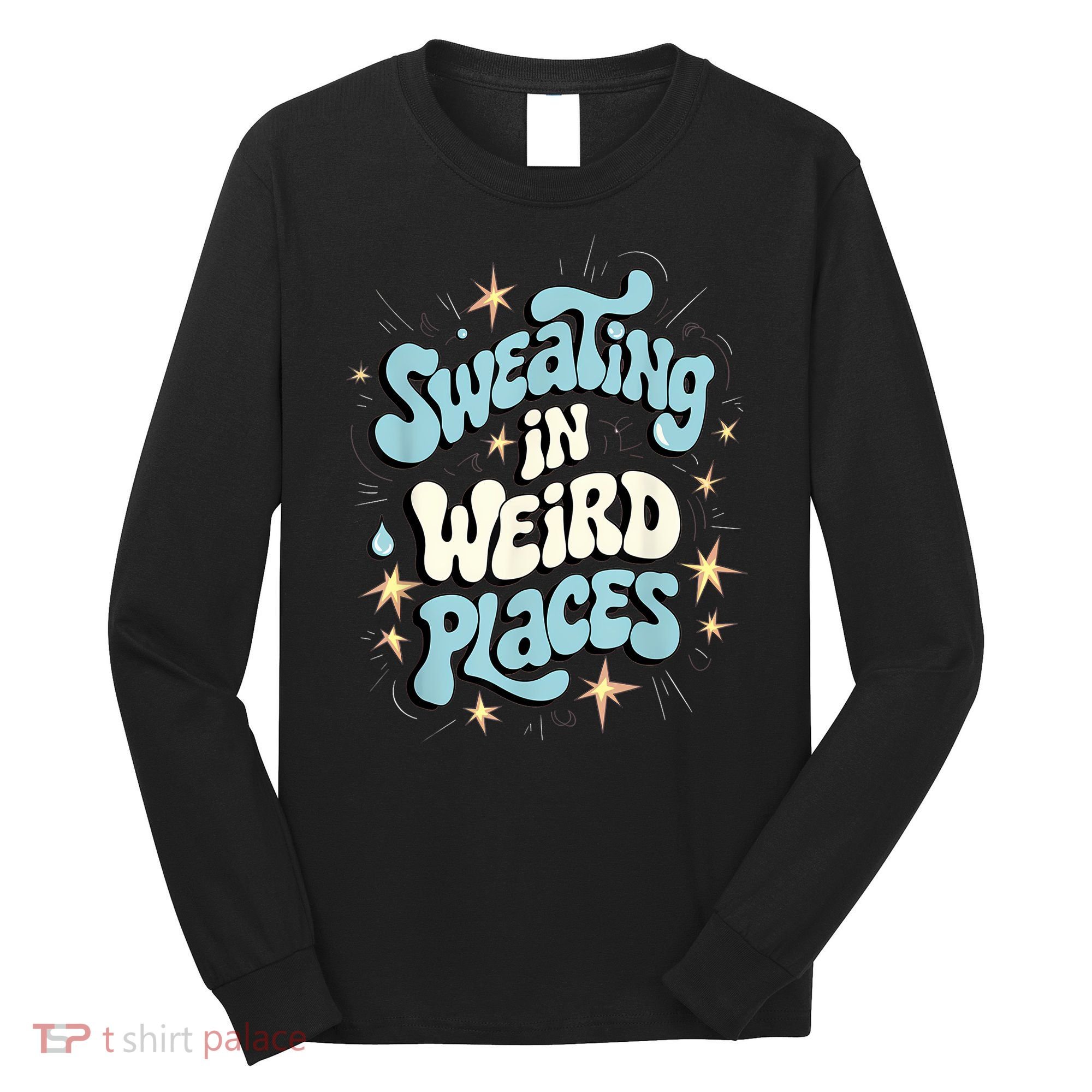 Embarrassing Funny Inappropriate Sweating Adult Humor Long Sleeve Shirt