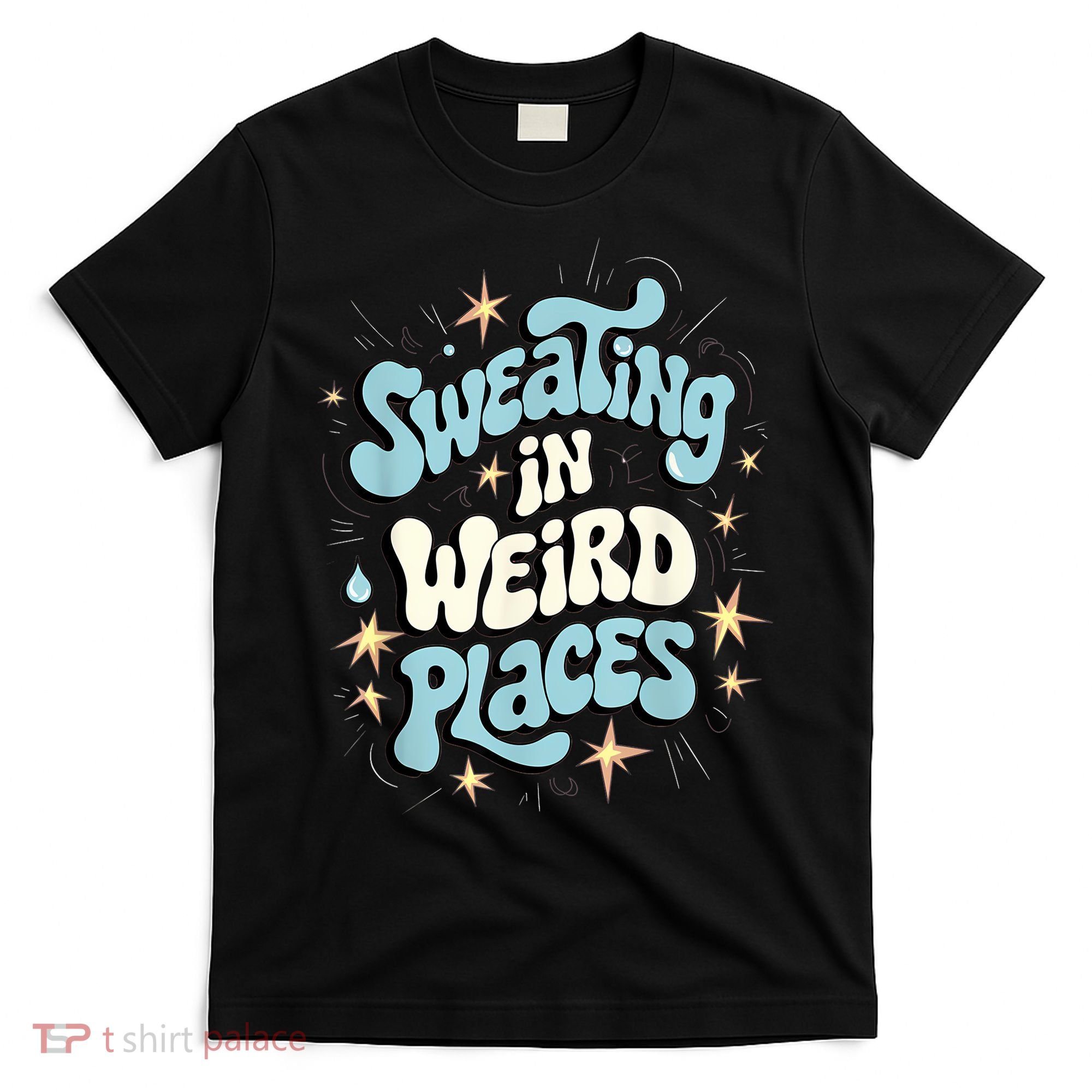 Embarrassing Funny Inappropriate Sweating Adult Humor T-Shirt