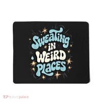 Embarrassing Funny Inappropriate Sweating Adult Humor Mousepad thumb 0