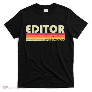 EDITOR Funny Job Title Profession Birthday Worker Idea T-Shirt