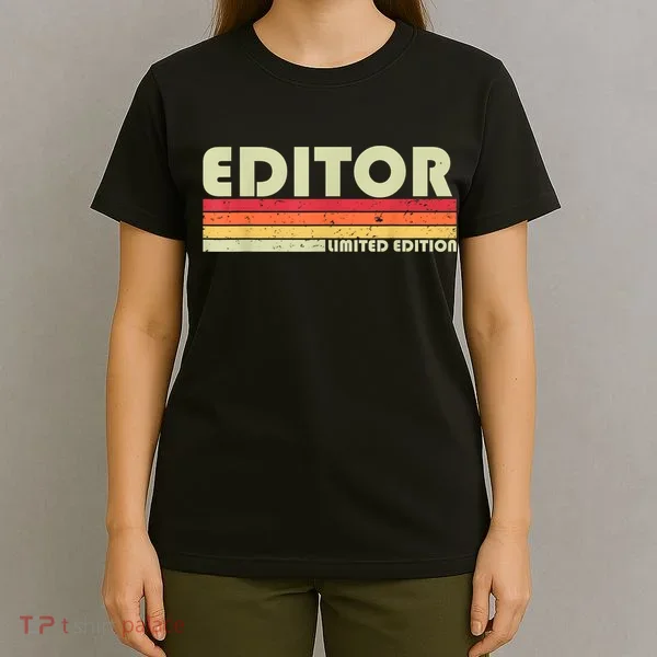 EDITOR Funny Job Title Profession Birthday Worker Idea T-Shirt