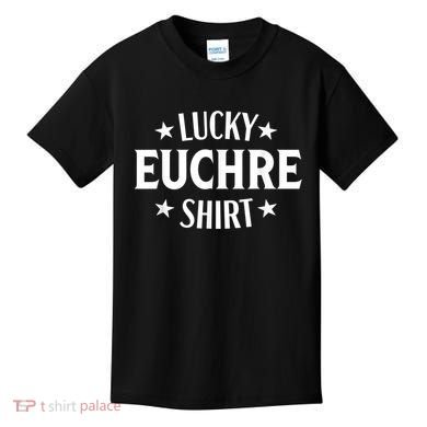 Euchre Funny Lucky Card Game Player Kids T-Shirt