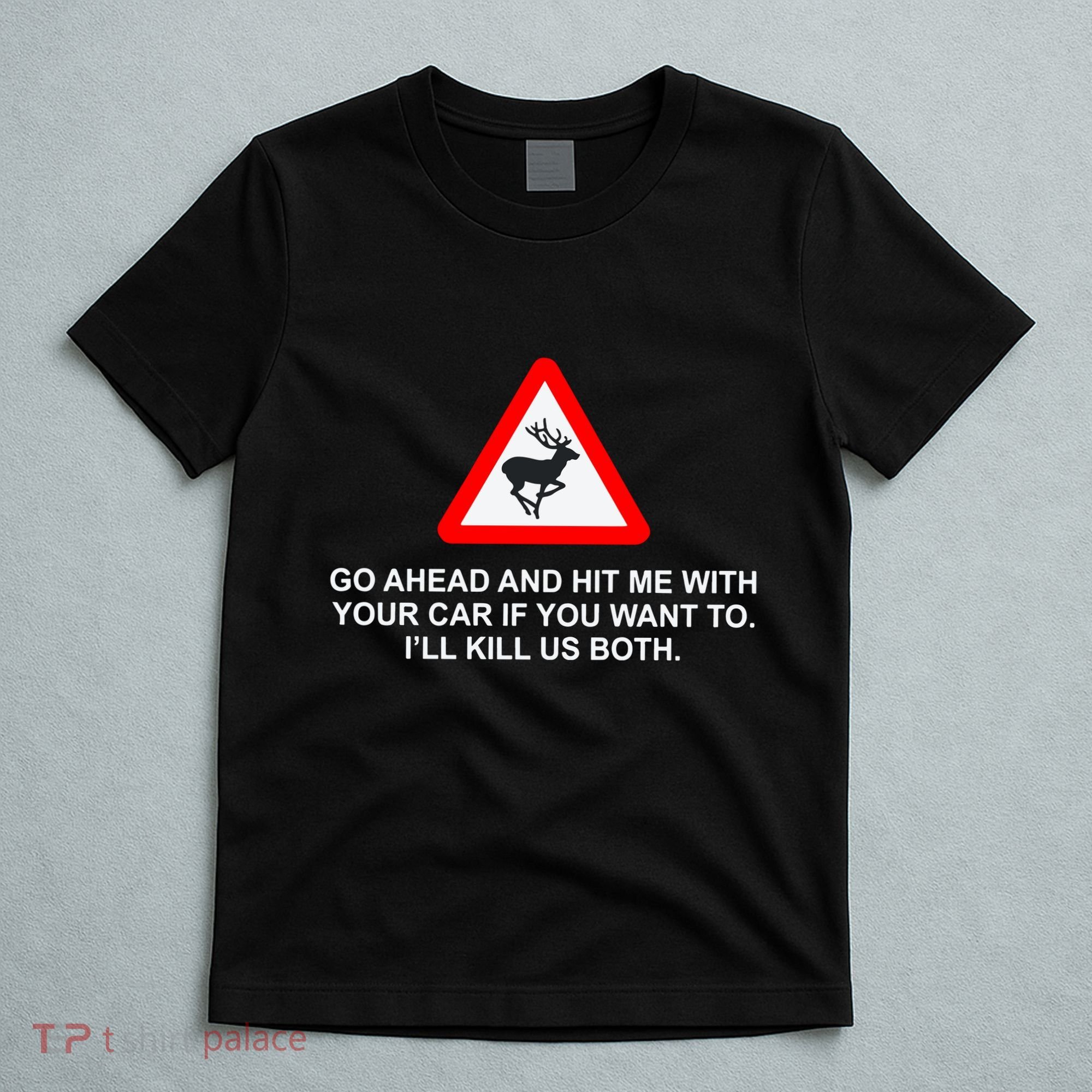 Espresso Future Roadkill Go Ahead And Hit Me With Your Car If You Want To ILl K T-Shirt