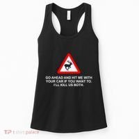 Espresso Future Roadkill Go Ahead And Hit Me With Your Car If You Want To ILl K Women's Tank Top thumb 0