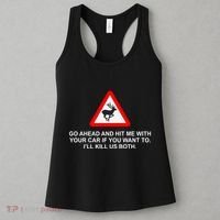 Espresso Future Roadkill Go Ahead And Hit Me With Your Car If You Want To ILl K Women's Tank Top thumb 3