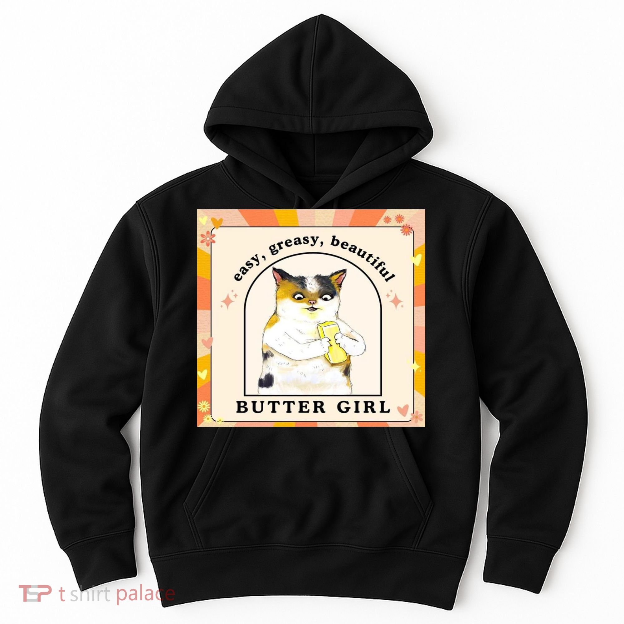 Easy Greasy Beautiful Butter Girl Hoodie