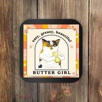 Easy Greasy Beautiful Butter Girl Coaster thumb 0