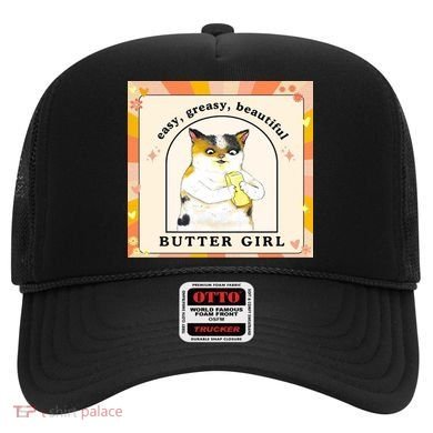 Easy Greasy Beautiful Butter Girl Hat